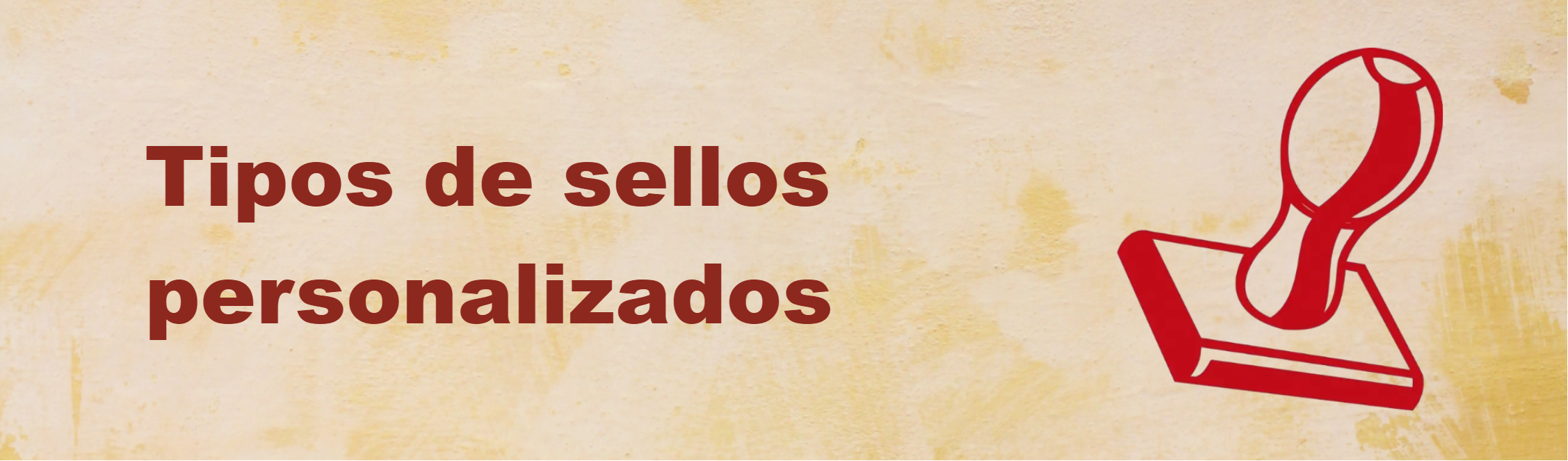 Tipos de sellos de goma personalizados